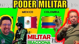 MILITAR COLOMBIANO reacciona a COMPARACIÓN de PODER MILITAR  MEXICO vs COLOMBIA [upl. by Rempe]