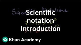 Introduction to scientific notation  PreAlgebra  Khan Academy [upl. by Light]