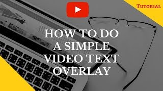 How to do a simple video text overlay [upl. by Atreb889]