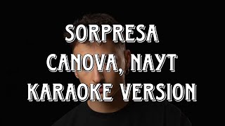 Canova Nayt  Sorpresa Karaoke Version [upl. by Gardia]