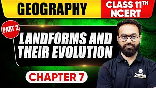 Landforms and Their Evolution  Part 2  Geography  Class 11th NCERT  Chapter 7  UPSC Preparation [upl. by Occer]