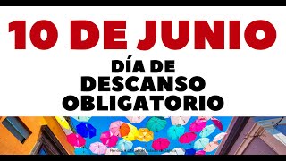 10 DE JUNIO DÍA DE DESCANSO OBLIGATORIO [upl. by Larner]