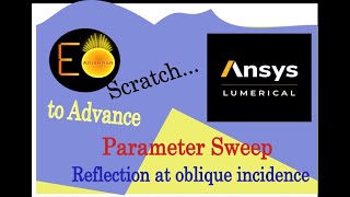 L04 Lumerical FDTD  Parameter Sweep Part1  TM and TE Polarization  Brewesters Angle [upl. by Raphaela322]