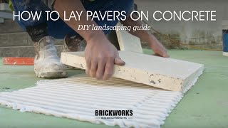 How to Lay Pavers on Concrete  Brickworks DIY Landscaping Guide [upl. by Lorrimor781]