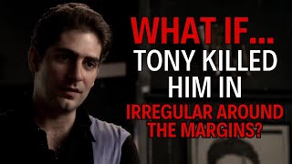 When Christopher Dies What if Tony Killed Him in Irregular Around The Margins [upl. by Hesta896]