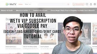 How to avail the WeTV VIP Subscription via LoadGCashDebit CardCredit Card on GooglePay Tutorial [upl. by Perry]