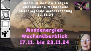 Mond Wochenüberblick der Energien vom 1711 bis 231124 [upl. by Nester]