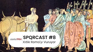 SPQRCAST 8  Kıtlık Romayı Vuruyor [upl. by Osterhus]