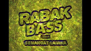 RABAK BASS SEMANGAT LAMINA [upl. by Ahsaeym]