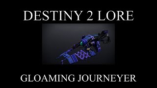 Destiny 2 Lore  Season Of The Wish  Gloaming Journeyer [upl. by Ayet865]