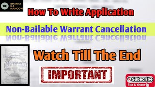 How to Write Application For NonBailable Warrant Cancellation [upl. by Shamma735]