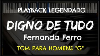 🎤 Digno de Tudo PLAYBACK LEGENDADO no Piano  TOM MASCULINO quotGquot Fernanda Ferro by Niel Nascimento [upl. by Ahseit987]