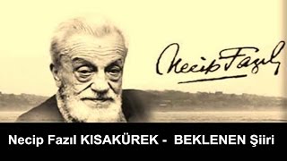 Necip Fazıl KISAKÜREK  BEKLENEN ŞİİRİ [upl. by Ainslee]