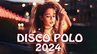 Disco Polo 2024  Najwieksze Hity Disco Polo 2024  Musisz Mieć To W Aucie [upl. by Alitha745]