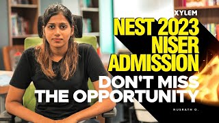 NEST 2023  NISER Admission  Dont miss the opportunity  XYLEM 1 2 [upl. by Else548]