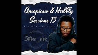 Amapiano Hubbly Sessions 15 Strictly The Cool Guys By Sifiso DSK [upl. by Eleynad]