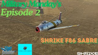 Military Mondays Shrike Simulations F86 MSFS2020 fs2020 [upl. by Aiciled]