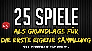 25 Spiele als Grundlage für die eigene BrettspielSammlung  Ausgabe 2018 [upl. by Feeney148]