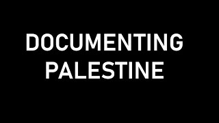 DOCUMENTING PALESTINE [upl. by Audly644]