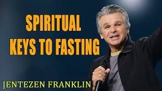 Spiritual Keys to Fasting Jentezen Franklin [upl. by Illak]