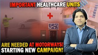 Important healthcare units are needed at motorways Starting new campaign [upl. by Atilal941]