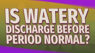 Is watery discharge before period normal [upl. by Etolas492]