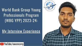 World Bank Group Young Professionals Program WBG YPP 2024 My Interview Experience  Naveen Kori [upl. by Darice]