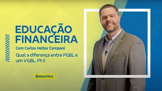 Educação Financeira  Qual a diferença entre um PGBL e um VGBL Pt II [upl. by Iphigeniah772]