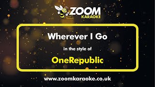 OneRepublic  Wherever I Go  Karaoke Version from Zoom Karaoke [upl. by Lumbard]