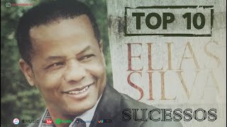 ELIAS SILVA  AS MELHORES  TOP 10 SUCESSOS [upl. by Tricia]