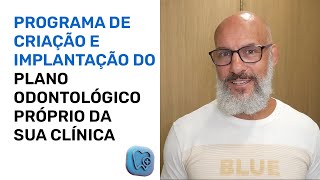 Programa de Criação e Implantação do Plano Odontológico Próprio da sua clínica [upl. by Ahcsap]