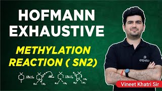 Hofmann exhaustive methylation reaction SN2  IIT JEE amp NEET  Vineet Khatri  ATP STAR [upl. by Dorcus]