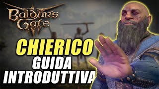 CHIERICO ► GUIDA INTRODUTTIVA amp PERCHÉ SCEGLIERLO │ BALDURS GATE 3 [upl. by Suravat479]