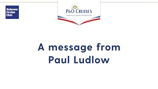 ampO Cruises  An exciting update from PampO Cruises president Paul Ludlow [upl. by Nocam]