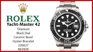 ▶ Rolex YachtMaster 42 Titanium Intense Black Dial 226627  REVIEW [upl. by Carl]