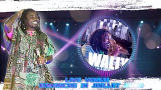 WALLY B SECK  LIVE VOGUE HD DIMANCHE 31 JUILLET 2024 [upl. by Clementia]