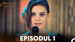 Mireasa Din Istanbul Episodul 1 [upl. by Eimaj]