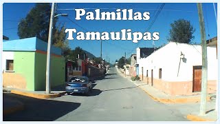 Palmillas Tamaulipas Datos Históricos Recorriendo sus Calles 2017 [upl. by Notserp]