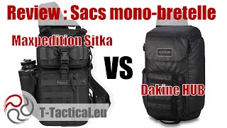 Review Sacs monobretelle  Maxpedition Sitka VS Dakine HUB sling pack  ttacticaleu [upl. by Stewart]