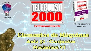 Telecurso 2000  Elementos de Máquinas  51 Conjuntos mecânicos VI [upl. by Parnas]