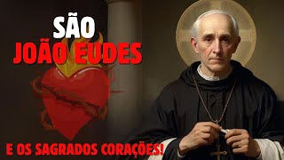 QUEM FOI SÃƒO JOÃƒO EUDES E O QUE ELE REPRESENTA PARA A IGREJA CATÃ“LICA [upl. by Llehctim]