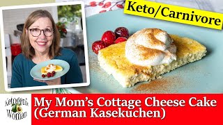 My Moms Cottage Cheese Cake  German Kasekuchen  Keto Ketovore Carnivore [upl. by Idnat]