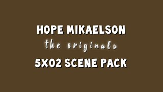 Hope Mikaelson  5x02 scene pack [upl. by Ong]