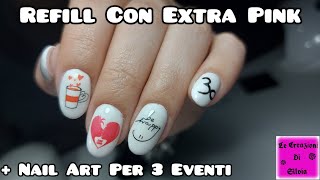 Refill Con Extra Pink Passione Unghie  Nail Art Per 3 Eventi [upl. by Sosanna280]