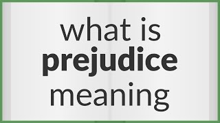 Prejudice  meaning of Prejudice [upl. by Walley76]