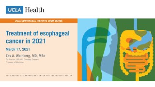 Treatment of Esophageal Cancer in 2021  Zev A Wainberg MD  Professor of Medicine UCLA [upl. by Jezabella]