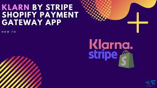 How to configure Klarna by Stripe Shopify payment gateway app [upl. by Skcirdnek]