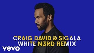 Craig David Sigala  Aint Giving Up White N3rd Remix Audio [upl. by Hamaso]