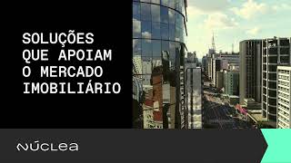 Conheça as soluções da Núclea para o mercado imobiliário [upl. by Alyworth]