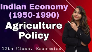 Indian economy 195090 Agriculture Policy class 12th [upl. by Tidwell]